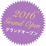 2016 Grand Open グランドオープン